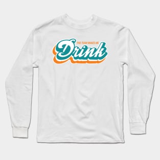 MIAMI MAKES ME DRINK Long Sleeve T-Shirt